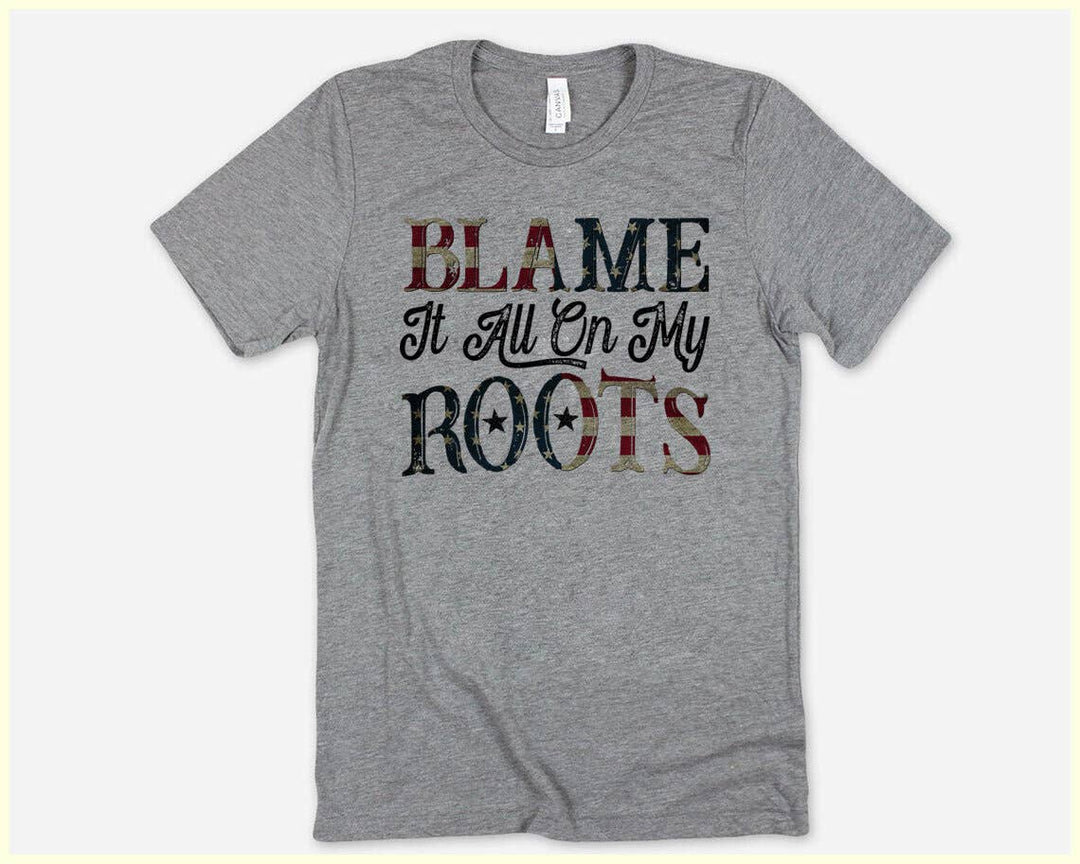 "Blame It All On My Roots" design on a unisex t-shirt