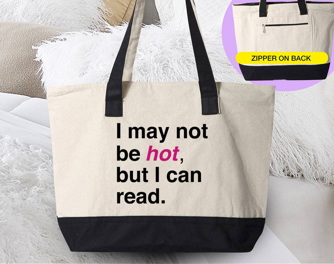 "I May Not Be Hot But I Can Read Trademark Girl" design on a natural canvas zippered tote bag