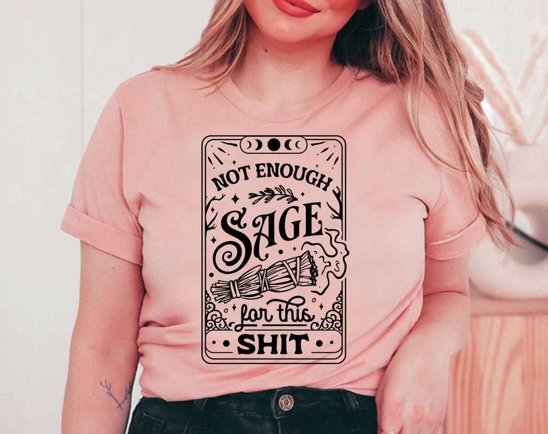 "Not Enough Sage For This Sh*t" design on a peach unisex t-shirt