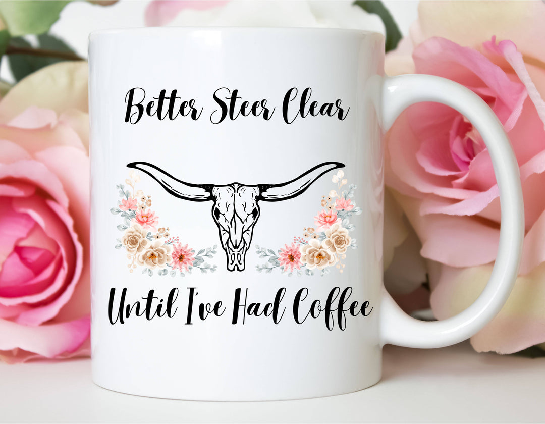 "Better Steer Clear" design on a white ceramic coffee mug