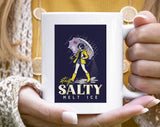 Stay Salty, Melt Ice Anti Coffee Mug