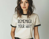 "Remember Your Why" design on a natural ringer t-shirt with black contrast trim