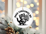 "Rage Consumes Me Cat" design on a 2.5 inch round ceramic Christmas ornament