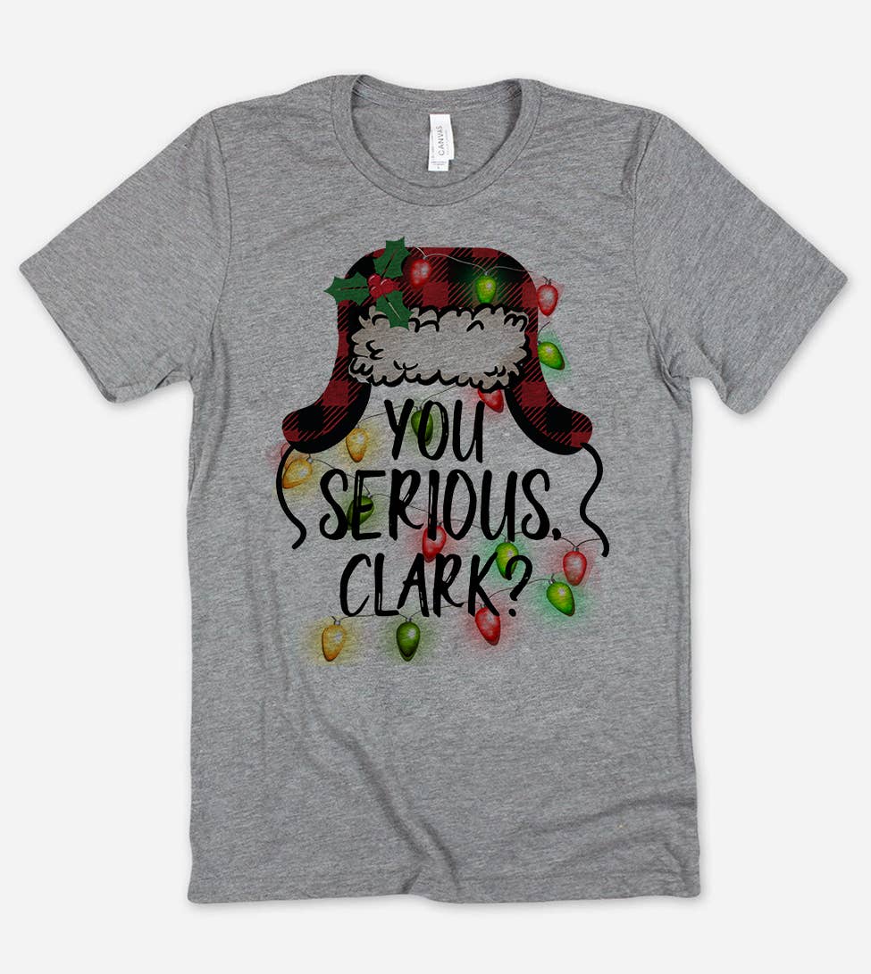"You Serious Clark?" design on a heather gray unisex t-shirt