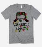 "You Serious Clark?" design on a heather gray unisex t-shirt