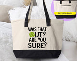 Was That Out? Are You Sure Pickleball Tote Bag