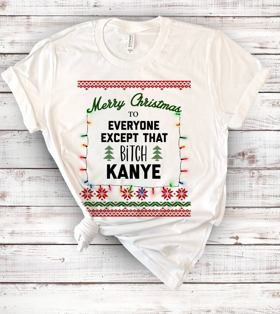 "Merry Christmas Except Kanye" design on a unisex t-shirt