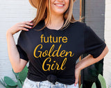 "Future Golden Girl" design on a black unisex t-shirt