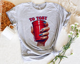 To Toby Red Solo Cup - Country Music T-Shirt