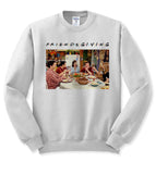 Friendsgiving - Friends Thanksgiving Sweatshirt