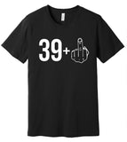 Funny 40th Birthday Middle Finger - T-Shirt