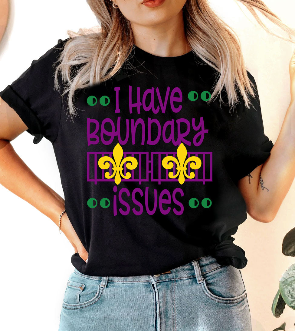 I Have Boundary Issues - Party Funny Silly Sassy Cute Party NOLA Mardi Gras T-Shirt