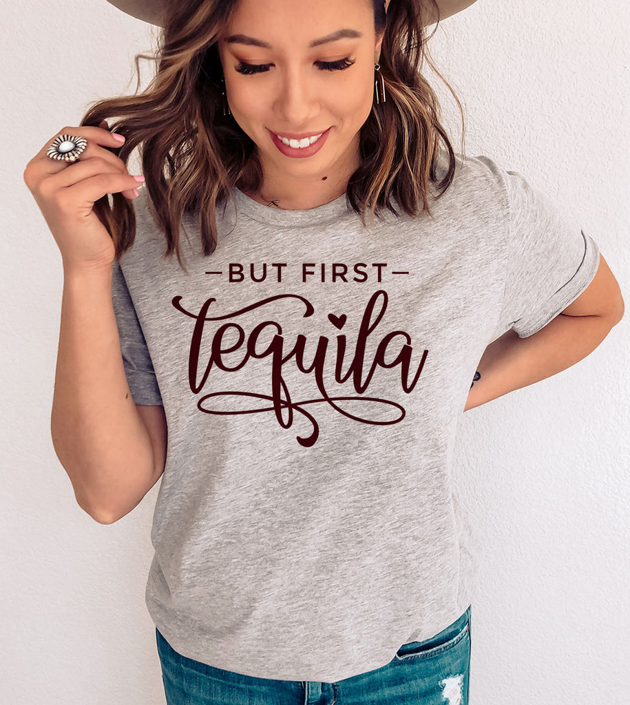 But First Tequila - Cinco De Mayo Funny Sassy Drinks Party Celebration T-Shirt
