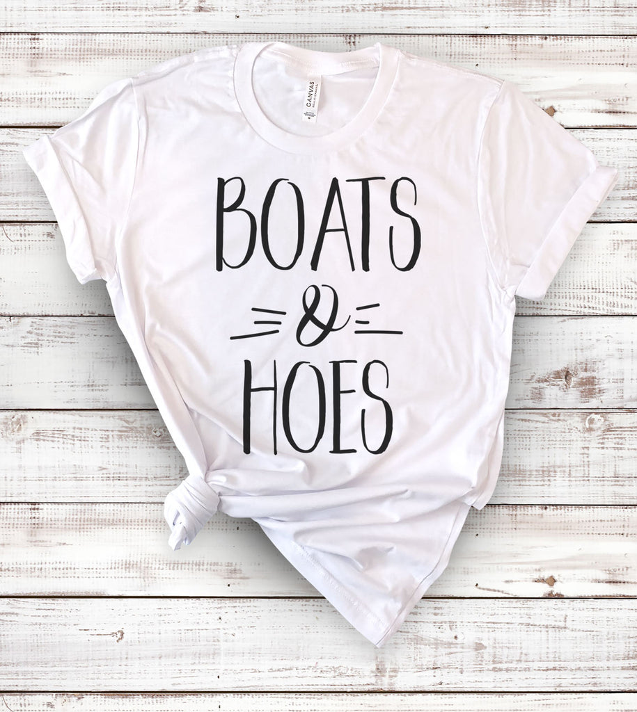 Boats And Hoes - T-Shirt