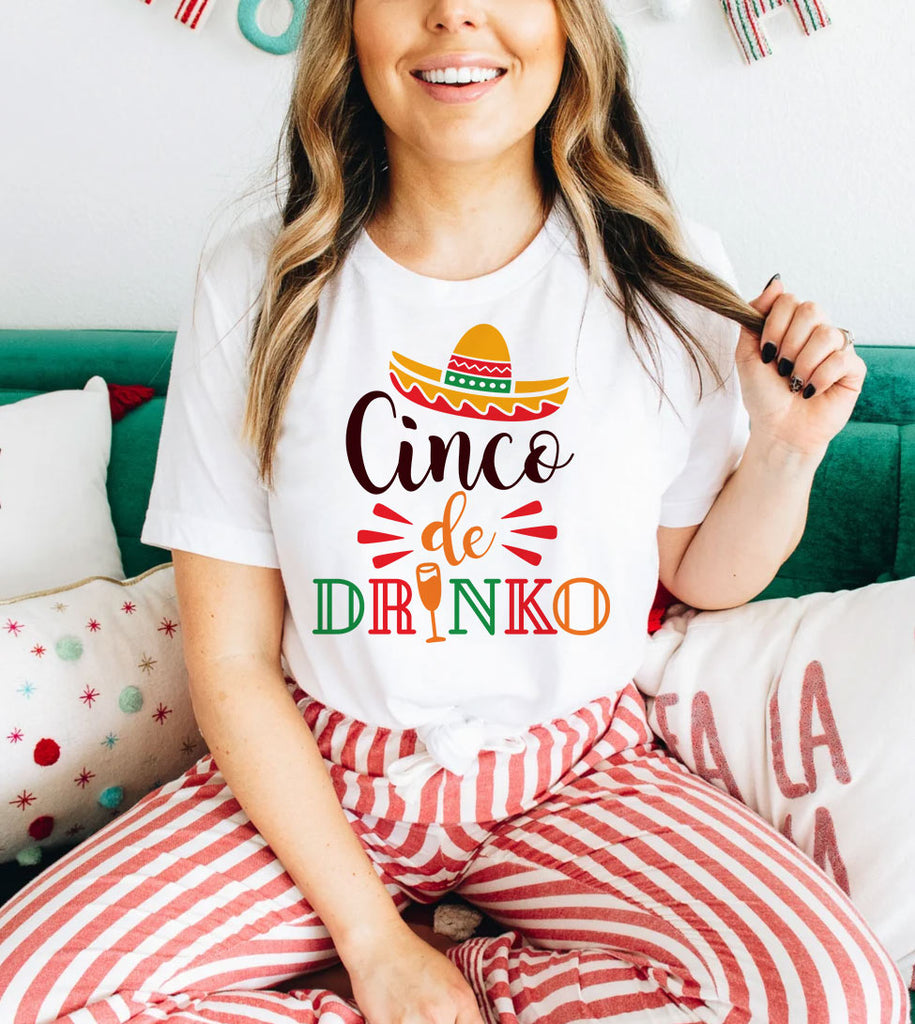 Cinco De Drinko - Cinco De Mayo Funny Sassy Drinks Party Celebration T-Shirt