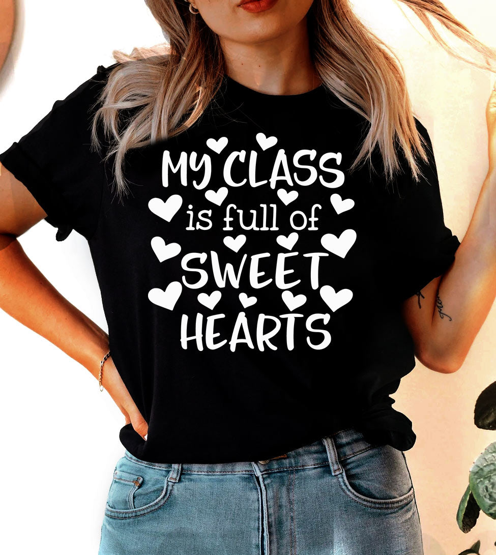 My Class Is Full Of Sweethearts 2- Valentine's Day Teacher Hearts T-Shirt