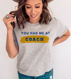 You Had Me At Coach - TV Series Ted Lasso Cute Sports Soccer Football Funny T-Shirt