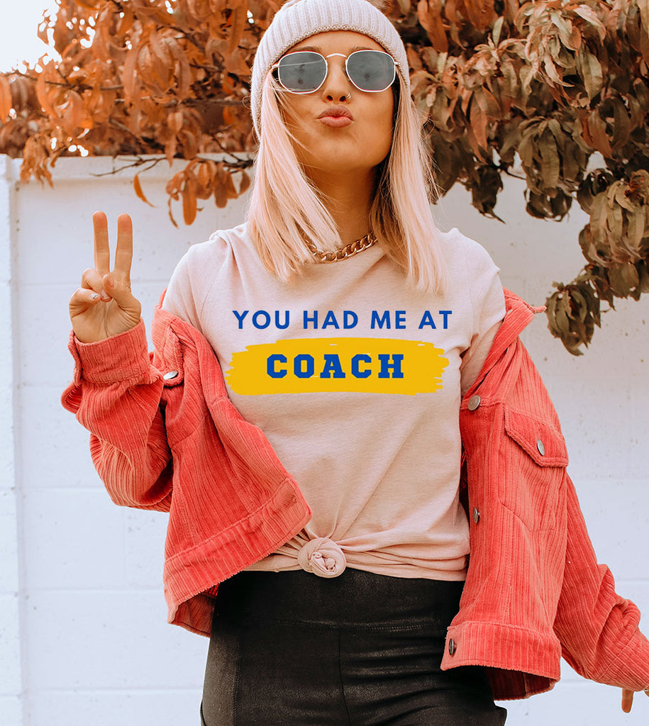 You Had Me At Coach - TV Series Ted Lasso Cute Sports Soccer Football Funny T-Shirt