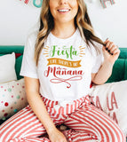 Fiesta Like There's No Manana - Cinco De Mayo Funny Sassy Drinks Party Celebration T-Shirt