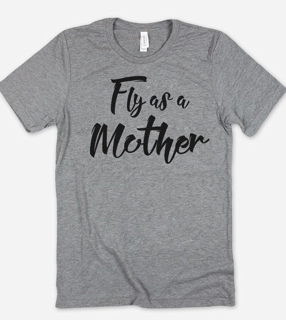 Fly As A Mother - T-Shirt - House of Rodan
