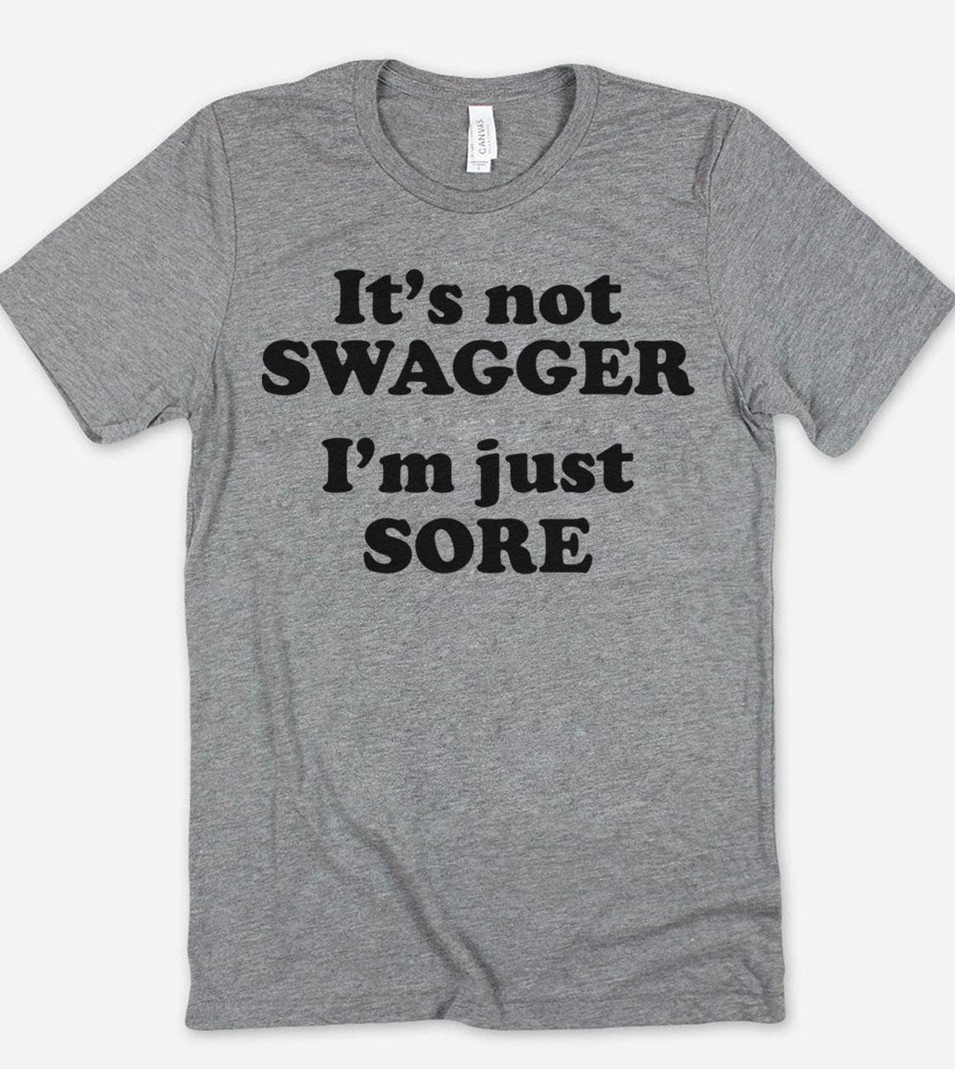 It's Not Swagger, I'm Just Sore - T-Shirt - House of Rodan