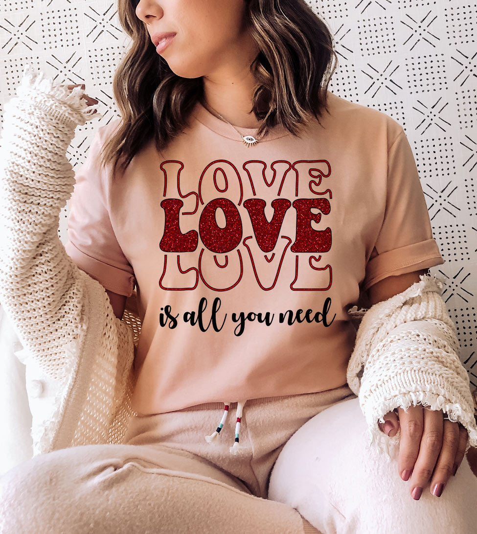 Love is All You Need - Valentine's Day Cute Sweet Love Gift T-Shirt