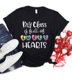 My Class Is Full Of Sweethearts - Valentine's Day  Teacher T-Shirt
