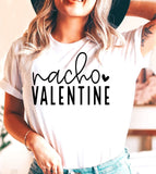 Nacho Valentine - Valentine's Day Funny Cute Gift T-Shirt