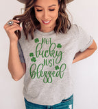 Not Lucky Just Blessed - St. Patrick's Day Luck Cute Sweet Shamrock Gift T-Shirt