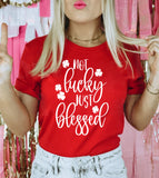 Not Lucky Just Blessed 2 - St. Patrick's Day Luck Cute Sweet Shamrock Gift T-Shirt