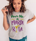 Pour Me A Mardirita - Party Fun Drinks Margarita Sassy Party NOLA Mardi Gras T-Shirt