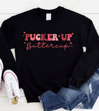 Pucker Up Buttercup - Valentine's Day Sweet Cute Gift Fun Kiss - Sweatshirt