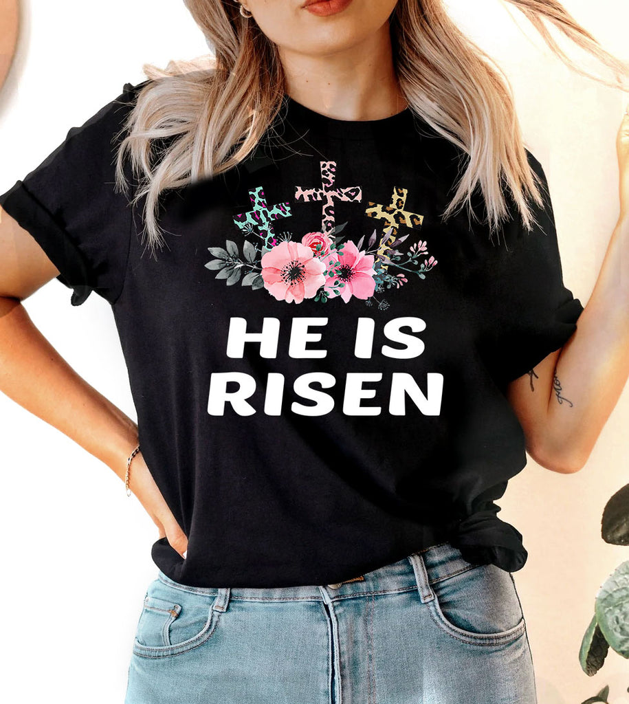 He Is Risen 3 Crosses - Easter Religious God Jesus Christian Flowers T-Shirt