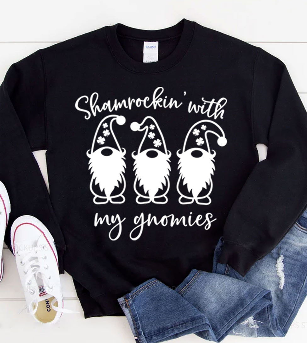 Shamrockin With My Gnomies - St. Patrick's Day Shamrock Luck Fun - Sweatshirt