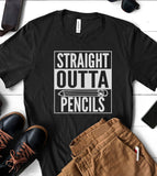 Straight Outta Pencils Funny Teacher T-Shirt