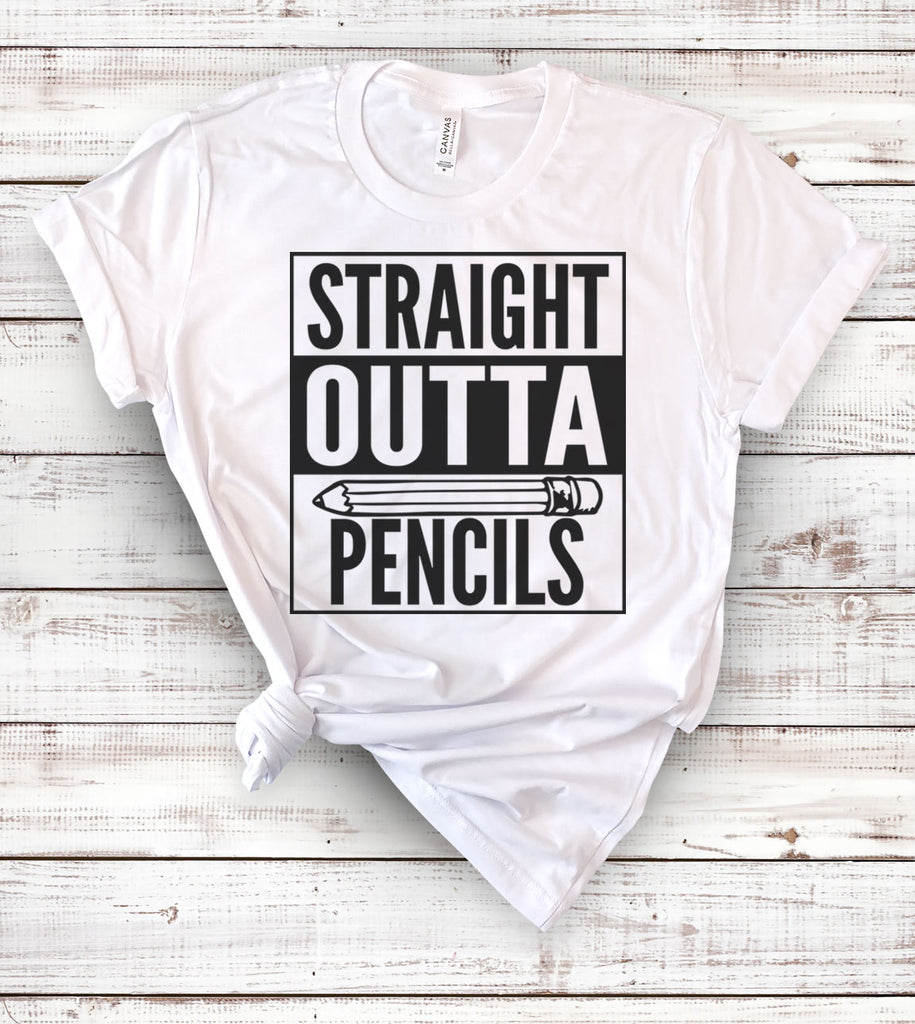 Straight Outta Pencils Funny Teacher T-Shirt