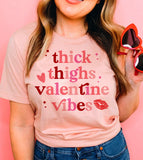 Thick Thighs Valentine Vibes - Valentine's Day Funny Cute Sassy Gift T-Shirt