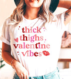 Thick Thighs Valentine Vibes - Valentine's Day Funny Cute Sassy Gift T-Shirt
