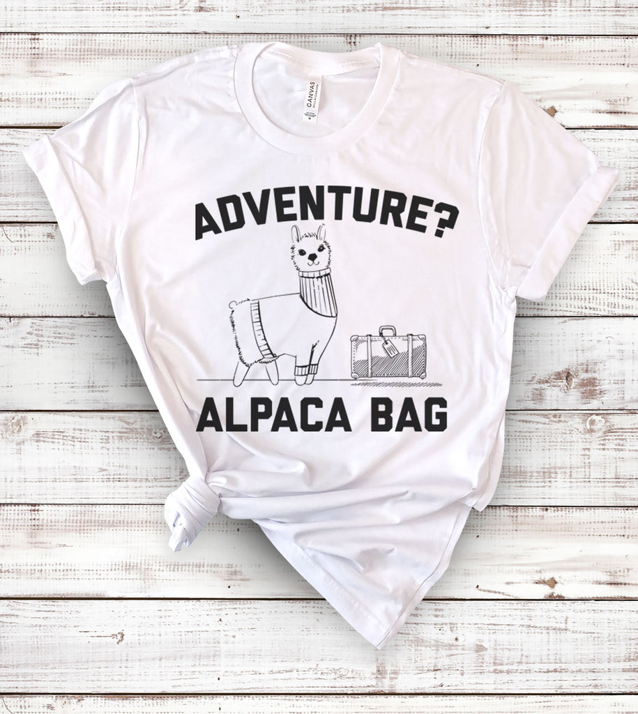 Adventure? Alpaca Bag - Pun T-Shirt