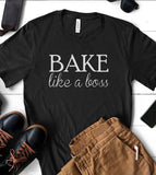 Bake Like A Boss - T-Shirt