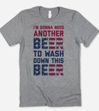 I'm Gonna Need Another Beer To Wash Down This Beer - T-Shirt