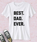 Best Dad Ever - T-Shirt