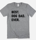 Best Dog Dad Ever - T-Shirt