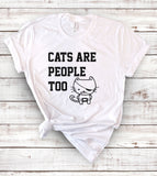 Cats Are People Too - T-Shirt