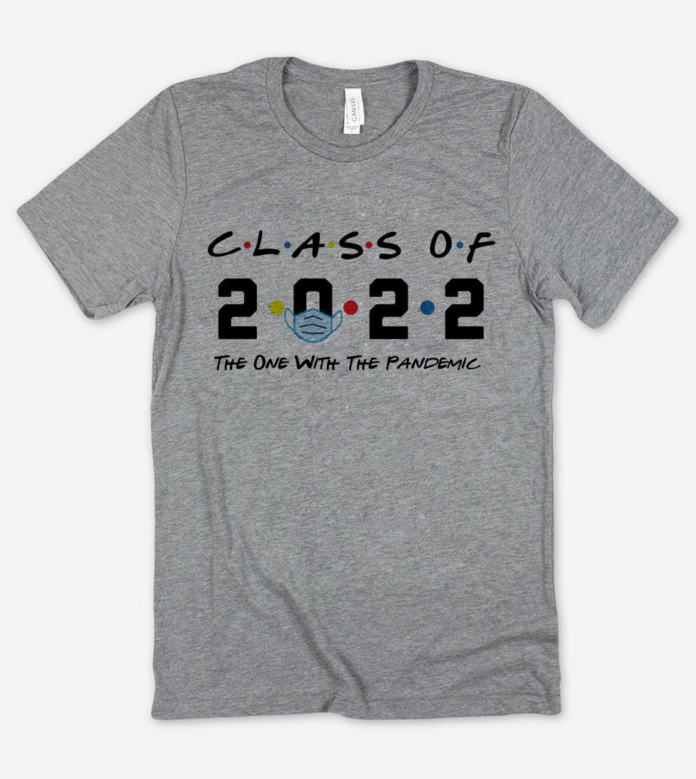 Class Of 2022 - The One With The Pandemic Graduation Gift T-Shirt