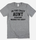 I'm The Crazy Aunt Everyone Warned You About - T-Shirt - House of Rodan