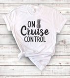 On Cruise Control - T-Shirt