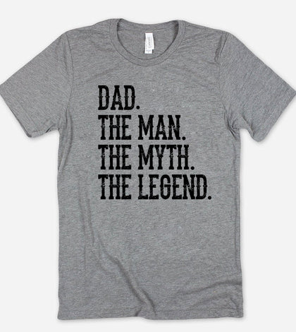 Dad, The Man The Myth The Legend - T-Shirt