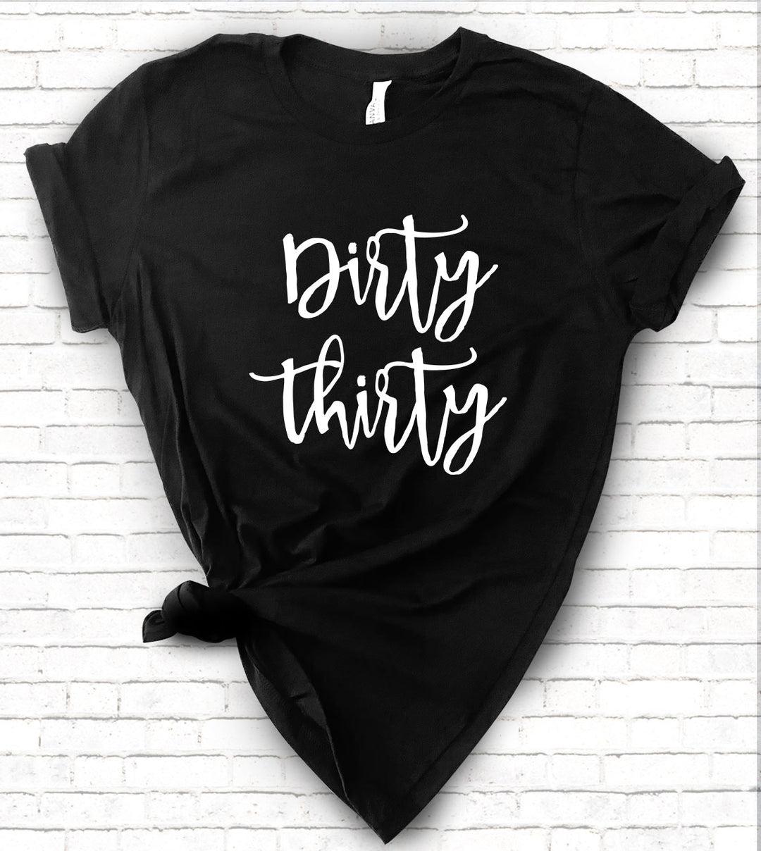 Dirty Thirty - 30th Birthday T-Shirt