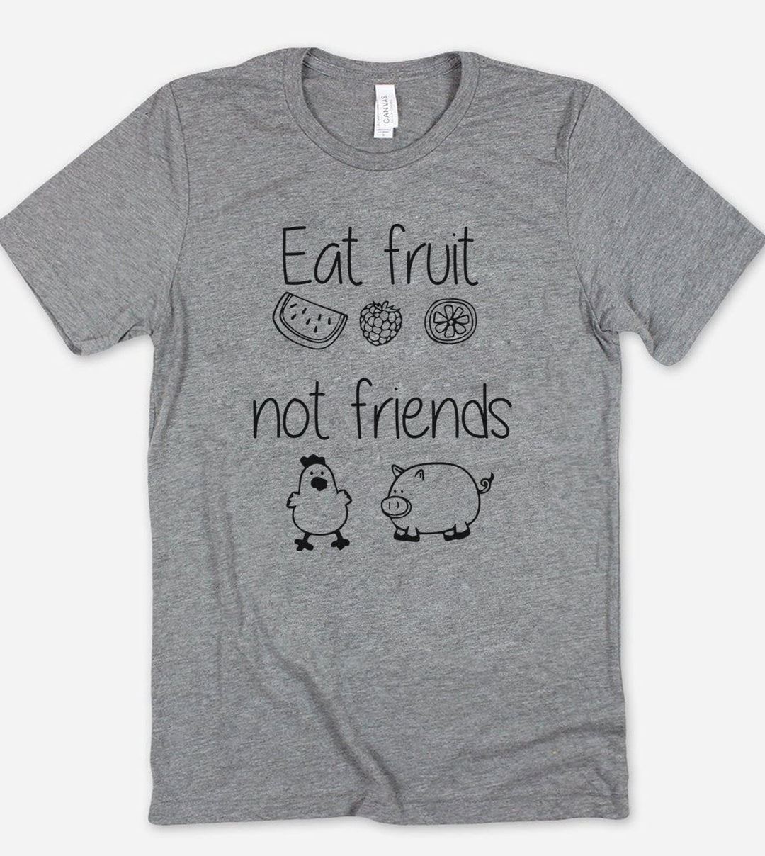 Eat Fruits Not Friends - T-Shirt
